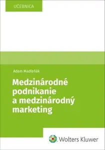 Medzinárodné podnikanie a medzinárodný marketing - Adam Madleňák