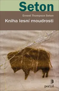 Kniha lesní moudrosti - Ernest Thompson Seton
