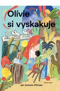 Olívie si vyskakuje - Jan Antonín Pitinský, Pavla Baštanová