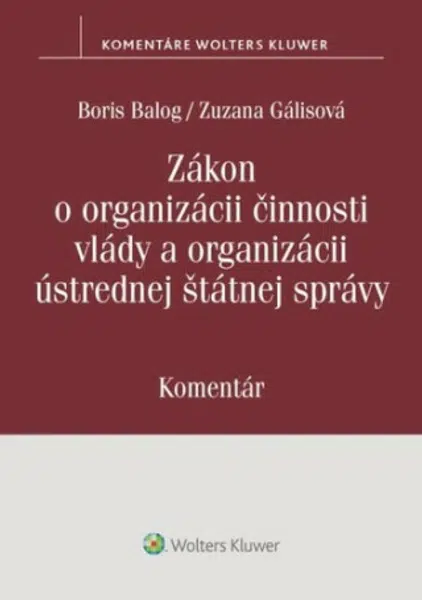 Zákon o organizácii činnosti vlády a organizácii ústrednej štátnej správy - Boris Balog, Zuzana Gálisová