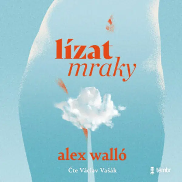 Lízat mraky - Alex Walló - audiokniha