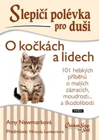Slepičí polévka pro duši - O kočkách a lidech - Amy Newmark