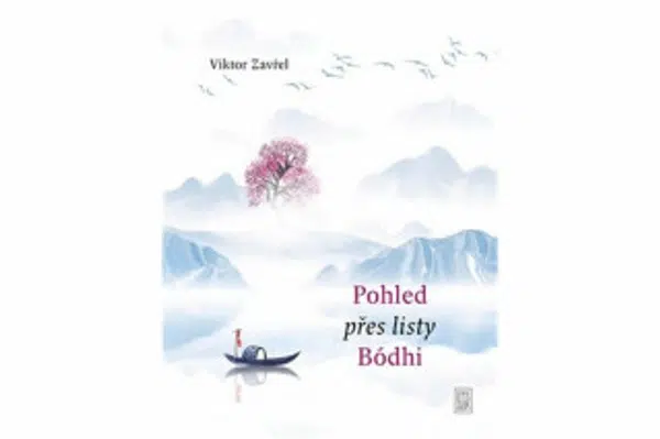 Pohled přes listy Bódhi - Viktor Zavřel