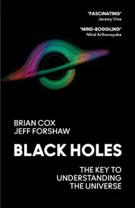 Black Holes - Brian Cox, Forshaw Jeff
