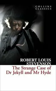 The Strange Case of Dr Jekyll and Mr Hyde - Robert Louis Stevenson