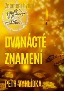 Dvanácté znamení - Petr Vyhlídka