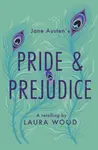 Pride and Prejudice : A Retelling - Laura Woodová