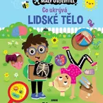 Co ukrývá lidské tělo - Malý objevitel