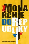 Z monarchie do republiky. Spoločnosť na Slovensku od konca 19. storočia do roku 1945 - Hanula Martin
