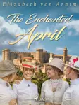 The Enchanted April - Elizabeth von Arnim