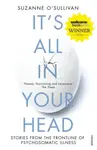 It's All in Your Head - Suzanne O'Sullivan