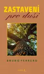 Zastavení pro duši - Bruno Ferrero