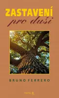 Zastavení pro duši - Bruno Ferrero
