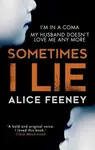 Sometimes I Lie - Alice Feeneyová