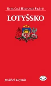 Lotyšsko - stručná historie států - Jindřich Dejmek