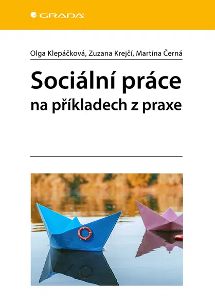 Sociální práce na příkladech z praxe, Klepáčková Olga