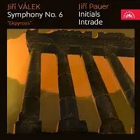 Různí interpreti – Válek: Symfonie č. 6 "Ekpyrosis" - Pauer: Iniciály, Intráda