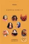 Karneval masek v P. - Gladys - kniha z kategorie Poezie