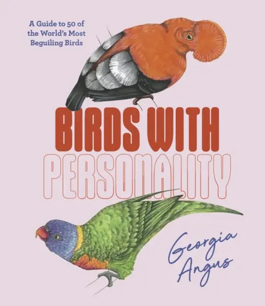 Birds with Personality - Georgia Angus