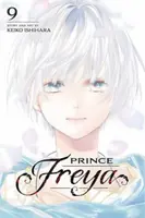Prince Freya, Vol. 9 - Keiko Ishihara