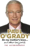 At My Mother's Knee...And Other Low Joints - Paul O'Grady