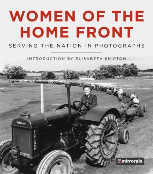 Women of the Home Front - Mirrorpix
