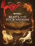 Beasts of the Four Nations: Creatures from Avatar: The Last Airbender and The Legend of Korra - Michael Dante DiMartino, Bryan Konietzko