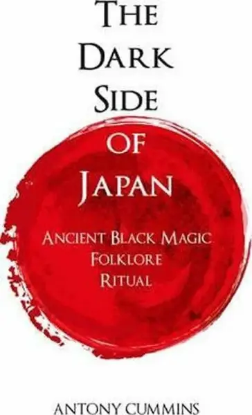 The Dark Side of Japan - Antony Cummins