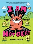 I Am Not Okay - David DeGrand