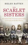 The Scarlet Sisters - Helen Batten