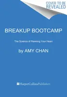 Breakup Bootcamp - Amy Chan