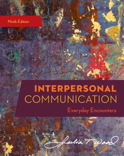 Interpersonal Communication - Julia  Wood