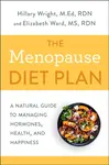 Menopause Diet Plan - Elizabeth M. Ward M.S., R.D., Hillary Wright
