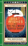 Best Wishes from the Full Moon Coffee Shop - Mai Mochizuki