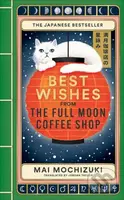 Best Wishes from the Full Moon Coffee Shop - Mai Mochizuki