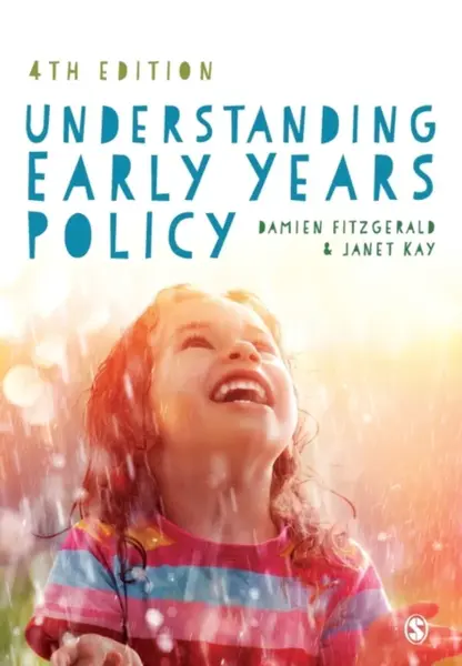 Understanding Early Years Policy - Damien Fitzgerald, Janet Kay