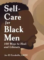 Self-Care for Black Men - Caraballo Jor-El