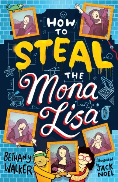 How to Steal the Mona Lisa - Bethany Walker