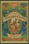 A Witch's Book of Terribles - Wycke  Malliway