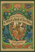 A Witch's Book of Terribles - Wycke  Malliway