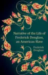 Narrative of the Life of Frederick Douglass, an American Slave (Hero Classics) - Frederick Douglass