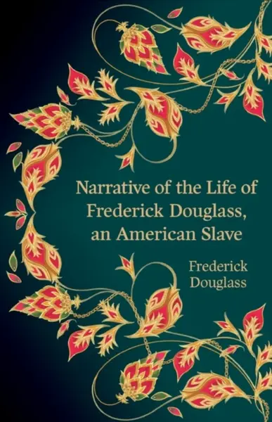 Narrative of the Life of Frederick Douglass, an American Slave (Hero Classics) - Frederick Douglass