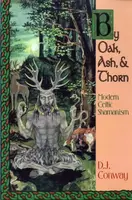 By Oak, Ash, & Thorn - D.J. Conway