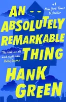 Absolutely Remarkable Thing - Hank Green