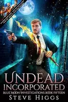Undead Incorporated - Steve Higgs