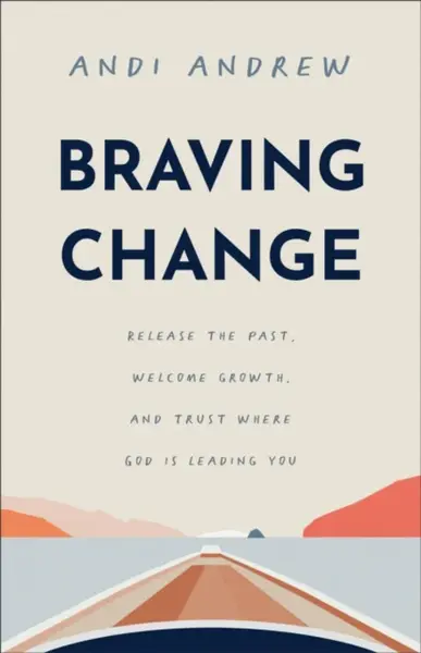 Braving Change - Andi Andrew