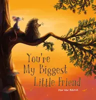 You're My Biggest Little Friend - Ron van Maurik