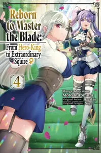 Reborn to Master the Blade: From Hero-King to Extraordinary Squire?, Vol. 4 (manga) - Elena Pizarro Lanzas, Carly Smith, Nagu Nagu, Hayaken Hayaken, M
