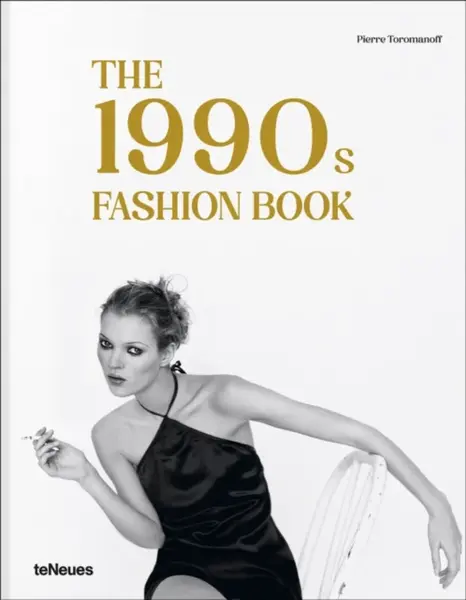 The 1990s Fashion Book - Agata Toromanoff, Pierre Toromanoff