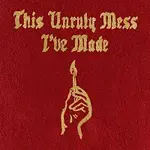 Macklemore & Ryan Lewis, Macklemore & Ryan Lewis – This Unruly Mess I've Made CD